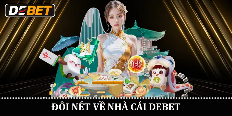 Đôi nét về nhà cái DEBET
