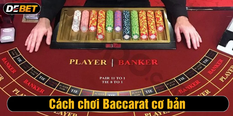 Cách chơi Baccarat cơ bản