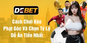 Cách chơi kèo phạt góc và chọn tỷ lệ dễ ăn tiền nhất