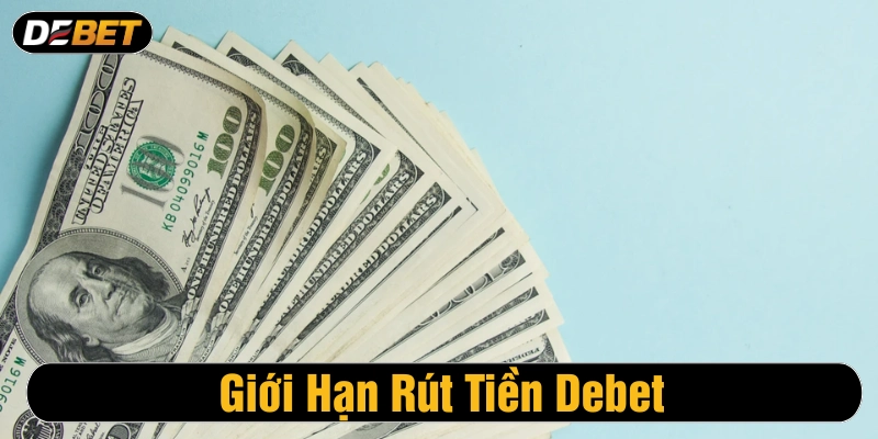Giới hạn rút tiền Debet