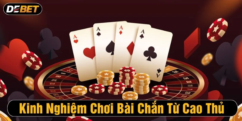 Gợi ý cách chơi bài chắn cho người mới