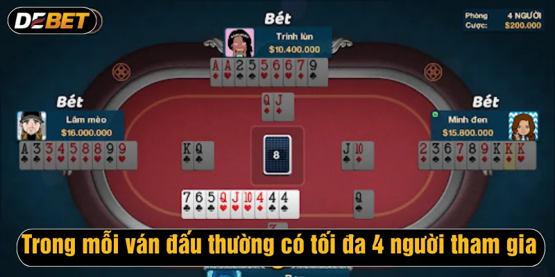 Trong mỗi ván đấu thường có tối đa 4 người tham gia