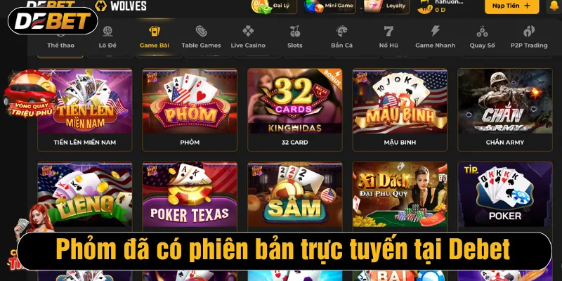 Phỏm hay còn gọi là tá lả đã có phiên bản trực tuyến tại Debet