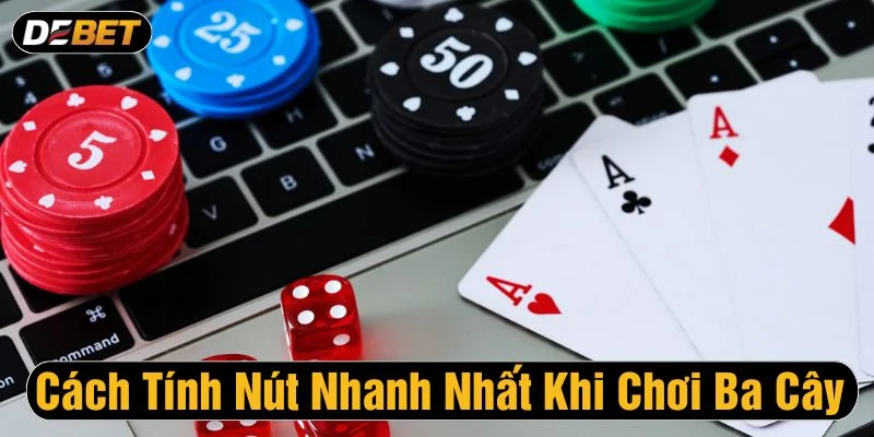 Tham khảo cách tính nút ba cây nhanh